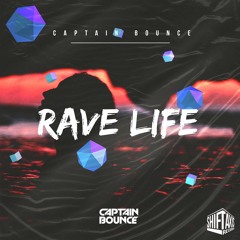 Captain Bounce – Rave Life (Spotify Pre-Save Preview)