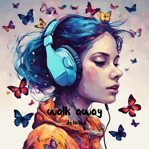 Detailed - Walk Away