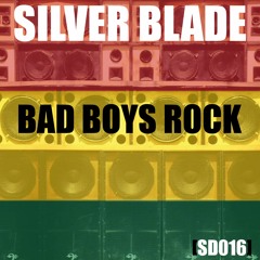 Silver Blade - Bad Boys Rock
