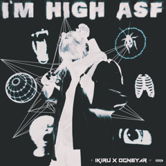 I'm High Asf