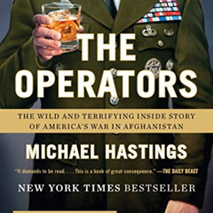 [ACCESS] EPUB 📂 The Operators: The Wild and Terrifying Inside Story of America's War