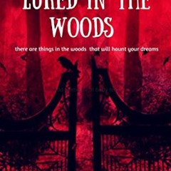 Open PDF LURED in the WOODS. Unexplained Disappearances. Missing People. Strange sights. Strange sou