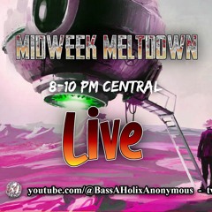 Midweek Meltdown Featuring - Dj Ethney and Jim Funk from Bass-A-holix Anonymous  Jan 24, 2024