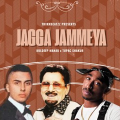 Jagga Jammeya (Trap Refix)- Kuldeep Manak X Tupac X TrikkBeatzz