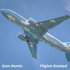 Drake - Flight's Booked (Dom Remix)