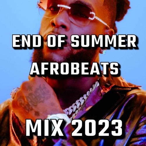 END OF SUMMER AFROBEATS 2023