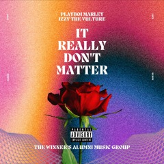 It Really Don't Matter