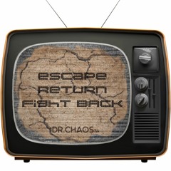 Escape, Return, Fight Back