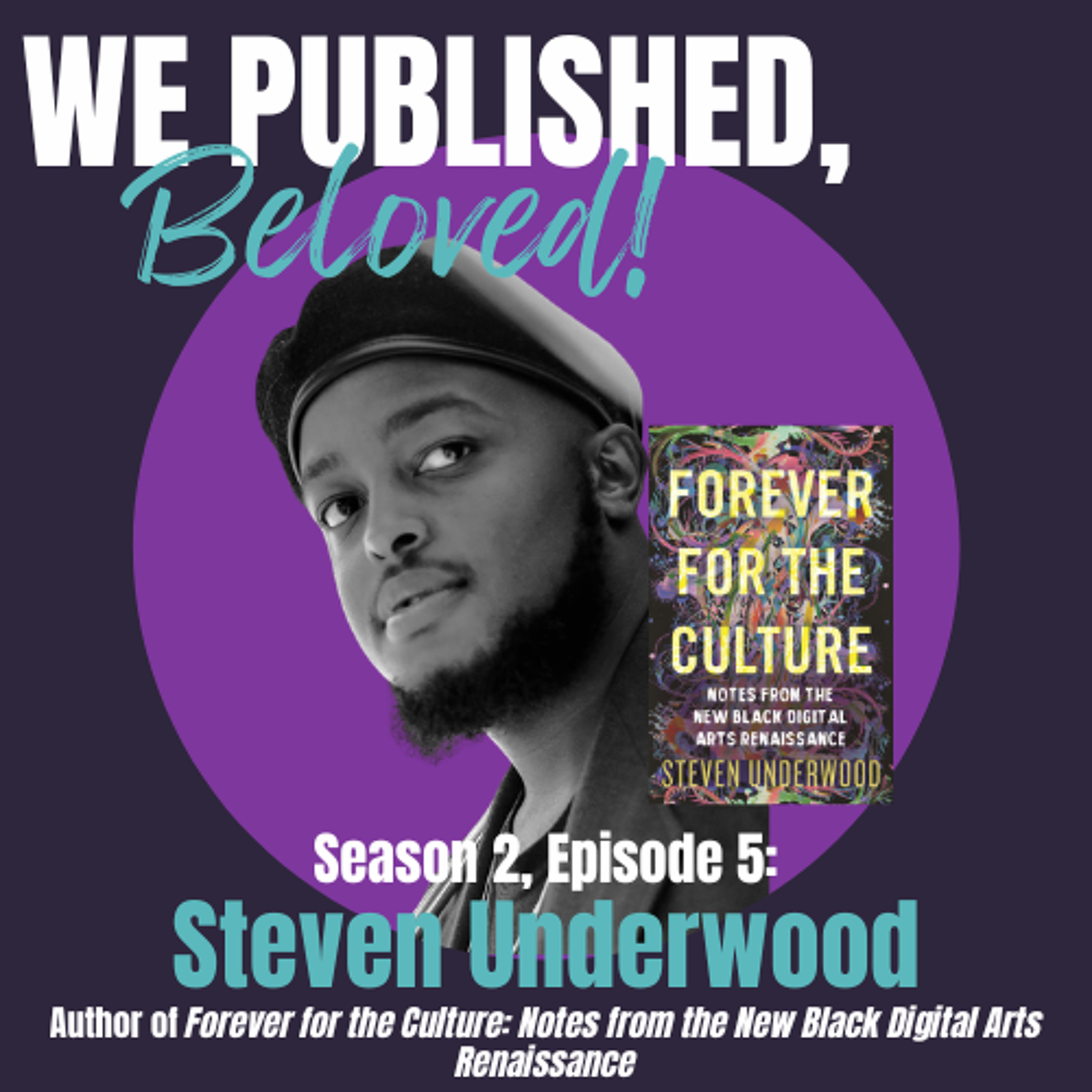 S2E5 – Steven Underwood | We Published, Beloved! Podcast