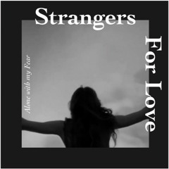 458695.009 Strangers For Love - Alone With My Fear / Your Destination (Vinyl 7", limited to 100)
