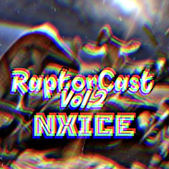 RaptorCast Vol.2 (by NXice)