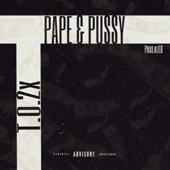Pape & Pussy (Prod.Kiz16 & Mookie Magnolia).wav