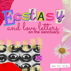 The Sanctuary with Stacey Marie. S2 EPS04. Ecstasy and Love Letters.