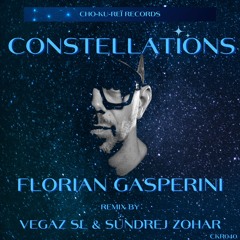 Florian Gasperini - Constellations (VegaZ SL Remix) [Cho - Ku - Reï Records]