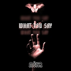 Mëisr - What You Say