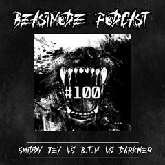 Smiddy Jey vs. B.T.M vs. Darkner // BEASTMODE Podcast #100 [RESIDENT SPECIAL]