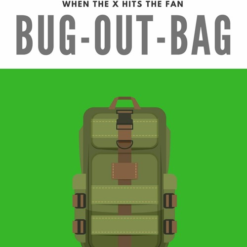 5 Dangerous Bug Out Bag Mistakes Are You Making These