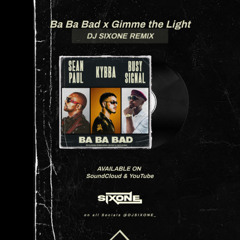 Ba Ba Bad x Gimme the Light (DJ SIXONE REMIX) FREE DOWNLOAD = FULL VERSION