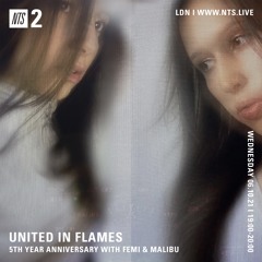 United In Flames w/ Malibu & Femi 061021
