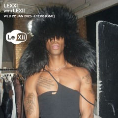 LEXII x LEXXI - RINSE FM / SWU FM MIX