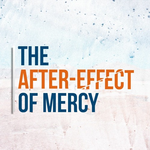 The After - Effect Of Mercy