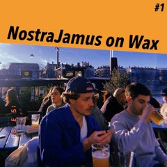 NostraJamus On Wax #1