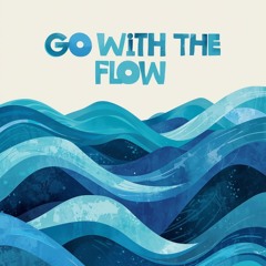 Go With The Flow