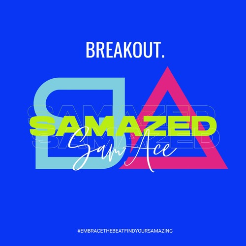 SAMAZED | BREAKOUT