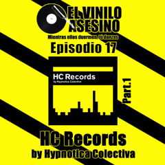 El Vinilo Asesino - Episodio 17 - HC Records Part.1
