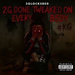 2g done tweaked on everyb5dy
