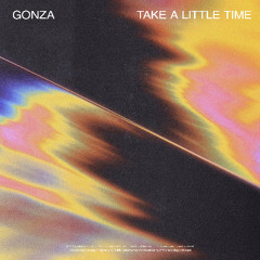 Gonza - Take A Little Time