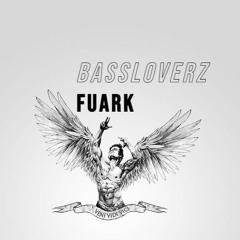 Bassloverz - Fuark (Edit)