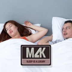 MAK - Sleep Is A Luxury