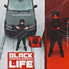 Black Life Sardar Khehra
