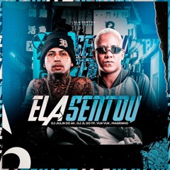 MTG - ELA SENTOU ( DJ JULIN DO AV & DJ JL DO TP )