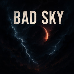 Bad Sky