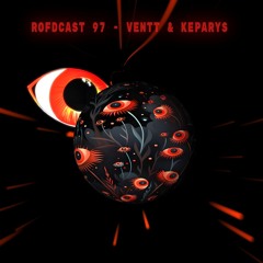 Rofdcast 97 - Ventt & Keparys
