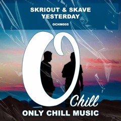 SKRIØUT & SKAVE - Yesterday (Original Mix)