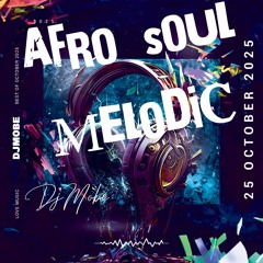 DjMobe - Afro Soul and Melodic House Music Mix 26 October 2025