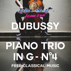 Claude DUBUSSY  - Piano Trio In G, No.4 - (Free Classical Music)