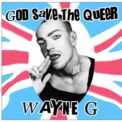 God Save The Queer  - Wayne G
