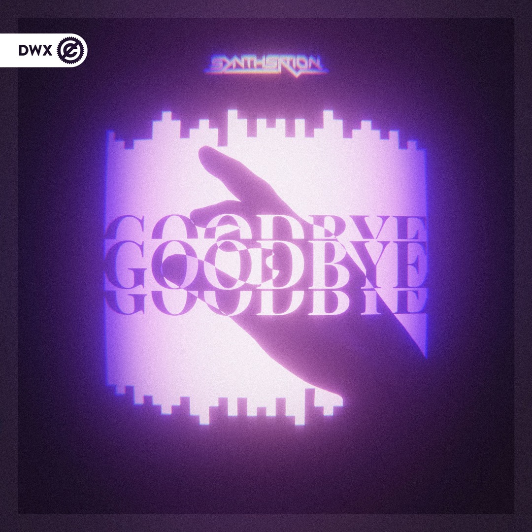 Stream Synthsation - Goodbye (DWX Copyright Free) by Dirty Workz