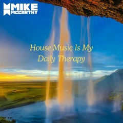 Mike McCarthy - House Music Is My Daily Therapy