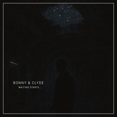 Waiting Stars – by Bonny & Clyde - In Progress