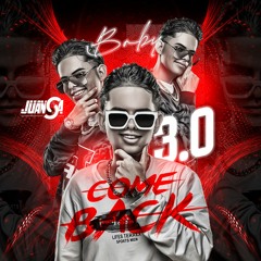 BABY COME BACK 3.0 - Juansa (FIN DE AÑO) 23/12/22