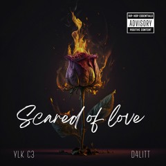 Scared of love ft. D4litt