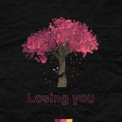 Losing you