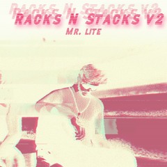 Racks & Stacks V2 - Mr. Lite (Gunner Diss track)