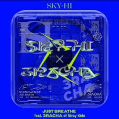 SKY-HI just breathe ft. 3racha