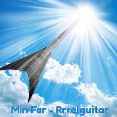 Min Far - Rrrelguitar